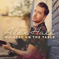 Alex Hall — Whiskey On The Table — обложка
